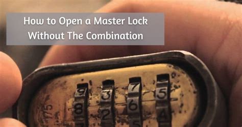 how to open a master lock without the combination|6 Ways to Open Master Locks .
